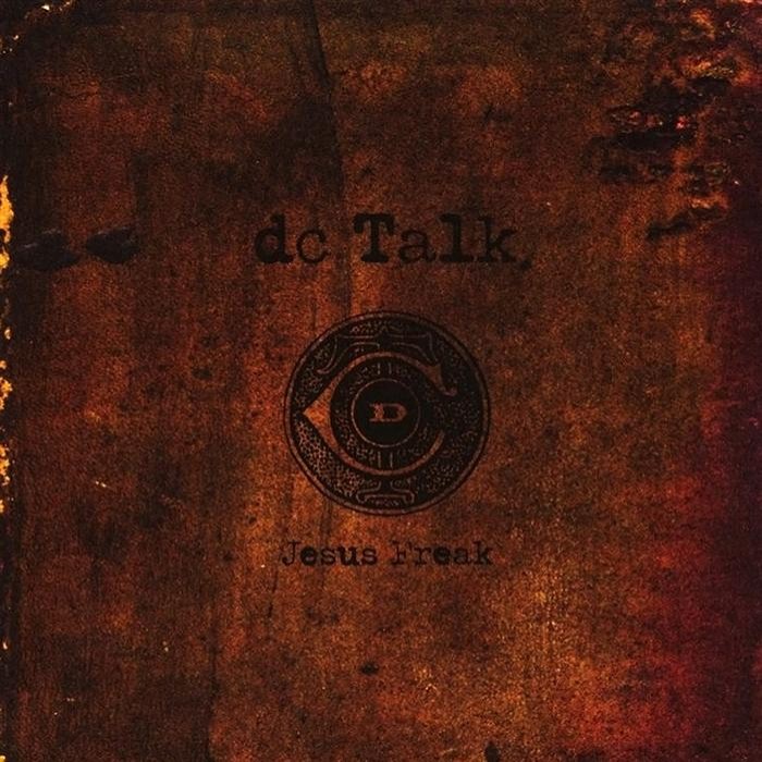 Jesus Freak by dc Talk