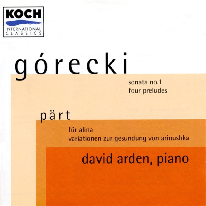 Górecki: Sonata no. 1 / Four Preludes / Pärt: Für Alina / Variationen zur Gesundung von Arinushka
