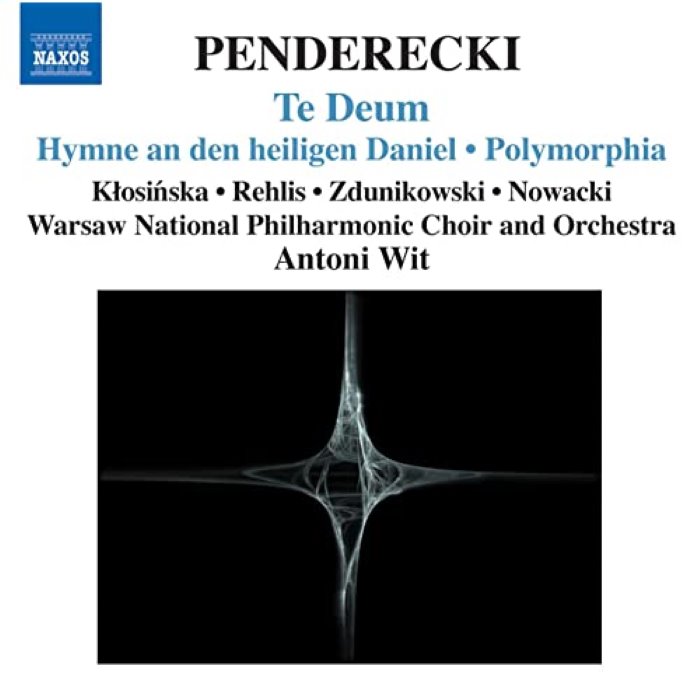 Te Deum / Hymne an den Heiligen Daniel / Polymorphia (Warsaw National Philharmonic Choir and Orchestra feat. conductor: Antoni Wit)