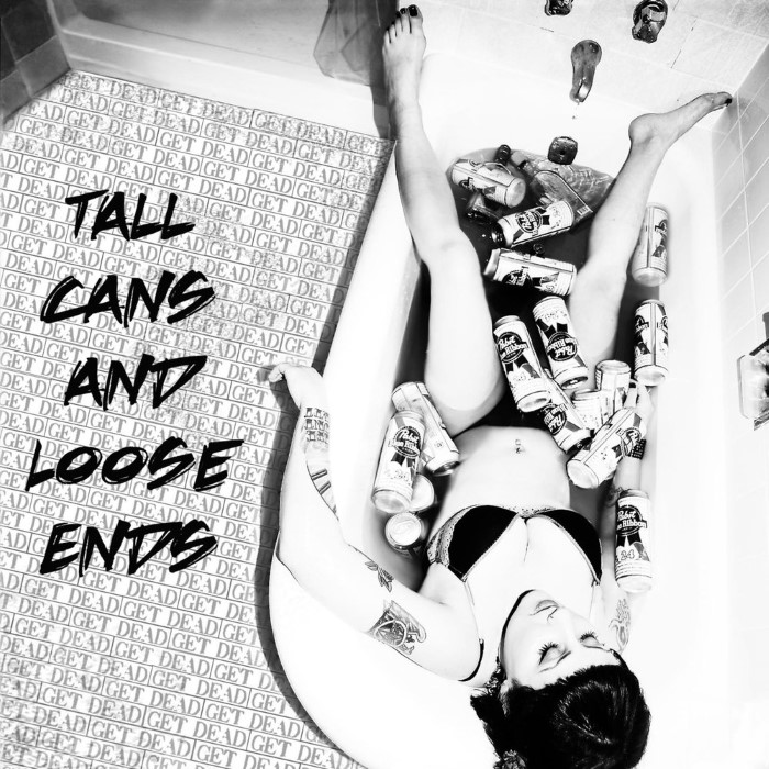 Tall Cans and Loose Ends
