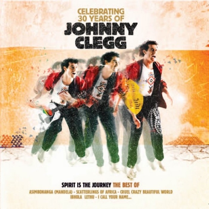 Spirit Is the Journey: Celebrating 30 Years of Johnny Clegg