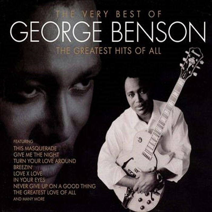 The Very Best of George Benson: The Greatest Hits of All