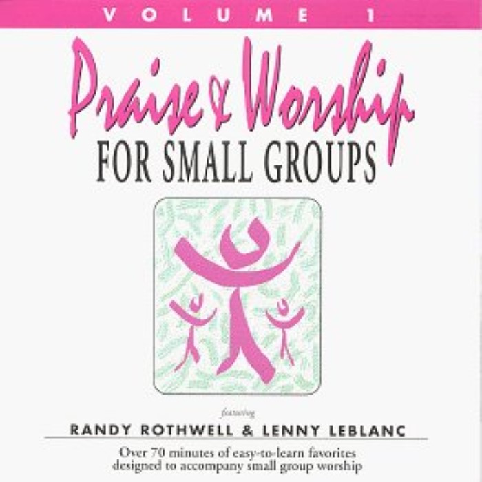Praise & Worship for Small Groups, Volume 1