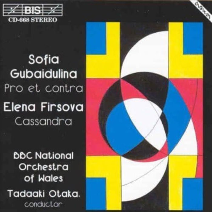 Gubaidulina: Pro et Contra / Firsova: Cassandra