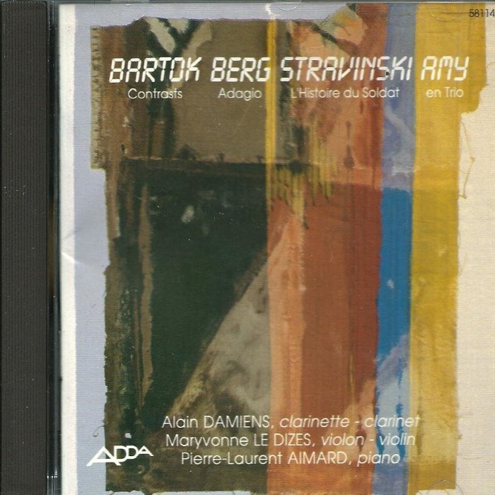 Bartók: Contrasts / Berg: Adagio / Stravinsky: L'Histoire du soldat / Amy: En trio