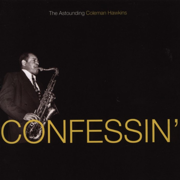 Confessin': The Astounding Coleman Hawkins